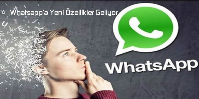 Whatsapp'a Yeni Özellikler Geliyor