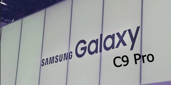 Samsung Galaxy C9 Pro Özellikleri Neler?