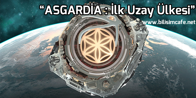 Uzayda Yeni Bir Ülke Kuruluyor: Asgardia