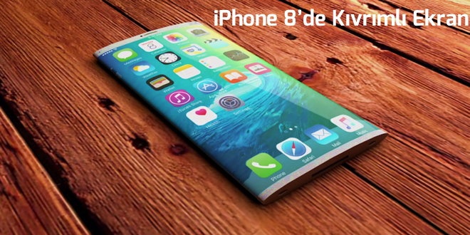 iPhone 8’de Kıvrımlı Ekran Seçeneği Geliyor!