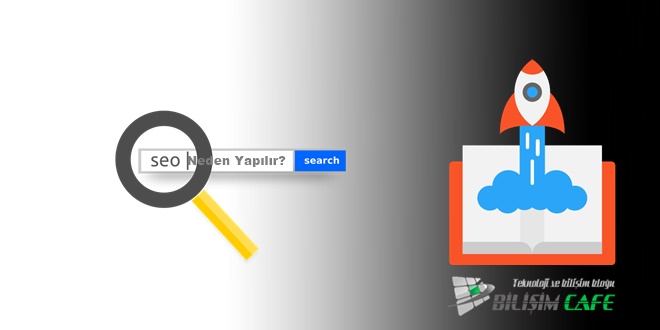 Neden SEO Yapılır