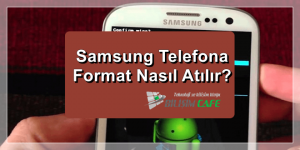 Samsung Telefona Format Nasıl Atılır