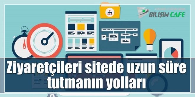 Ziyaretçileri Sitede Tutma Yöntemleri1