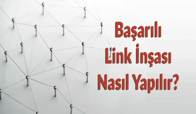 Link İnşası: SEO Performansınızı Artırmanın Yolları