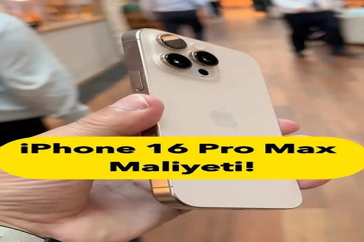iPhone 16 Pro Max Üretim Maliyeti Nedir?