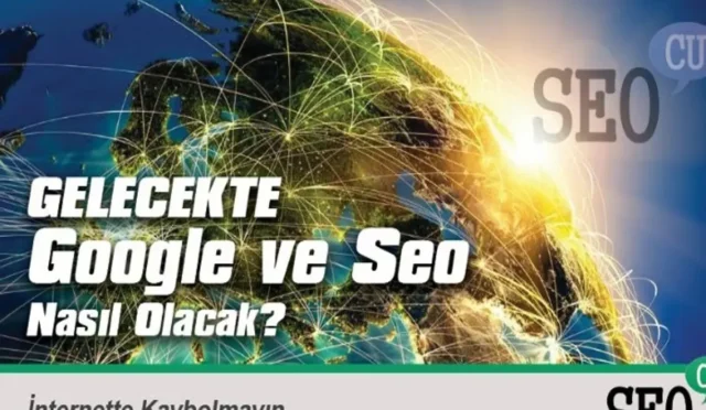 Gelecekte SEO: 2023 ve Sonrası İçin İzlenmesi Gereken Trendler