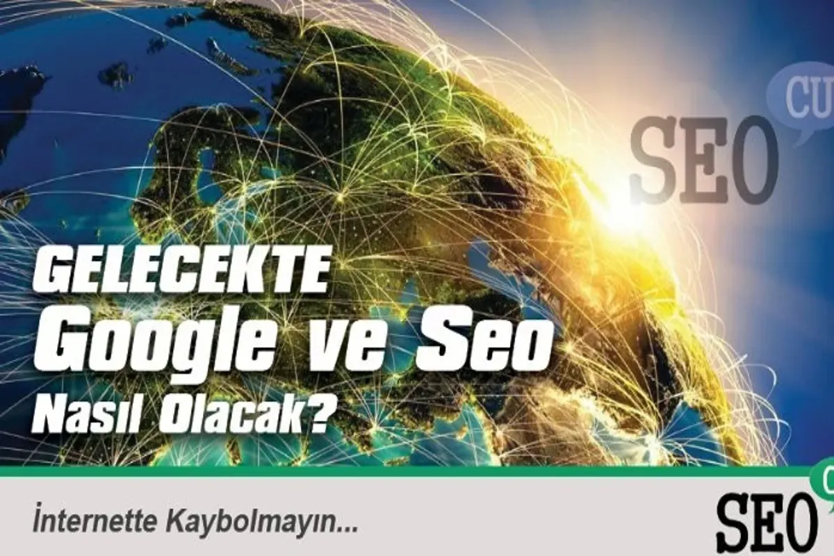 Gelecekte SEO: 2023 ve Sonrası İçin İzlenmesi Gereken Trendler