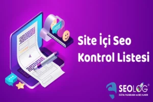 SEO Kontrol Listesi: Web Sitenizi Maksimum Etkileşim İçin Optimize Edin